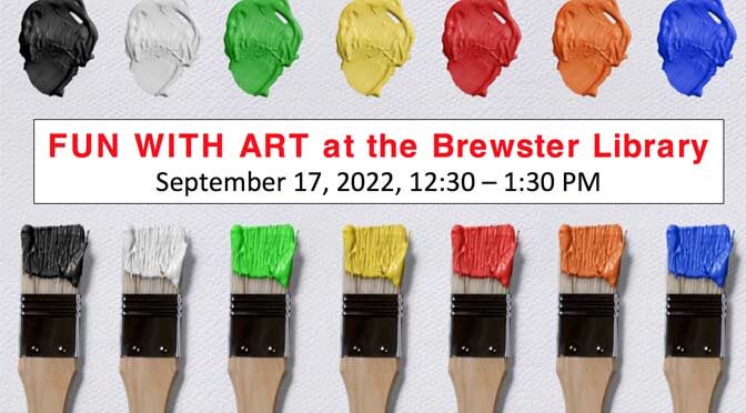 Fun with Art at the Brewster Library. Saturday, September 17, 2022, 12:30–1:30 PM